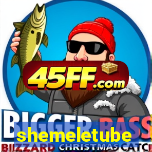shemeletube