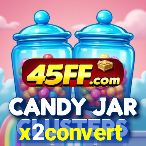 x2convert