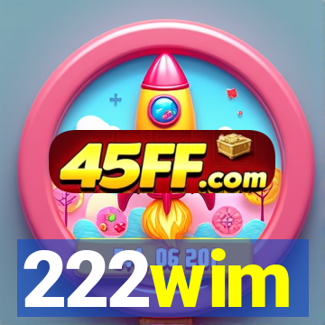 222wim