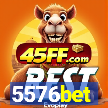 5576bet