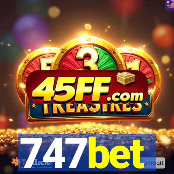 747bet