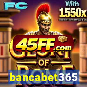 bancabet365