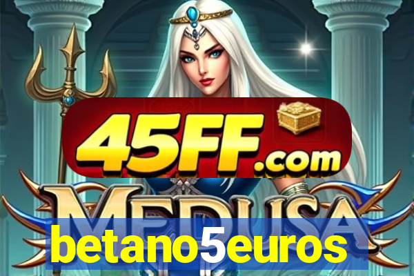 betano5euros