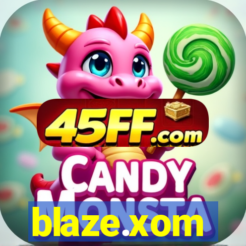 blaze.xom