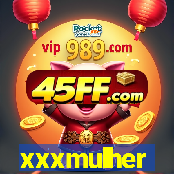 xxxmulher