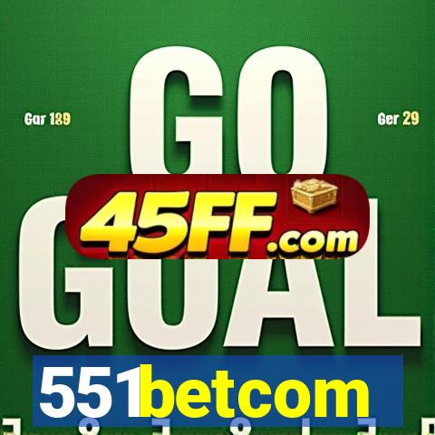 551betcom