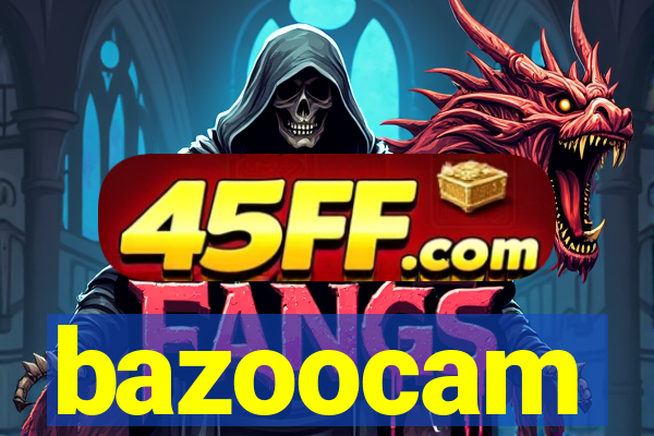 bazoocam
