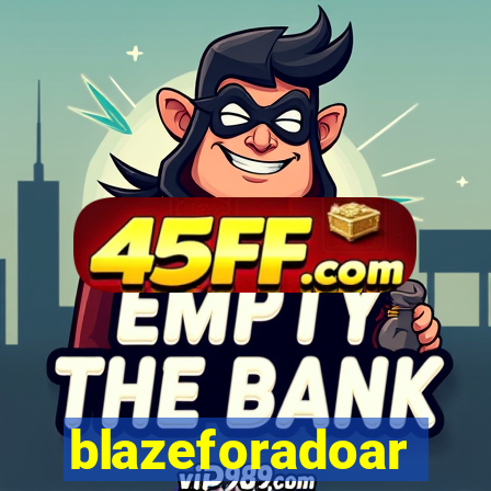 blazeforadoar