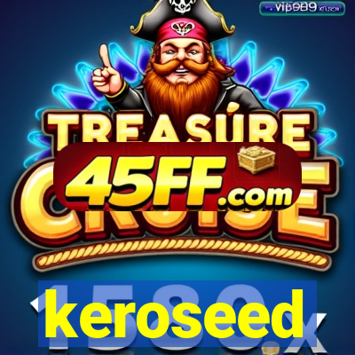 keroseed
